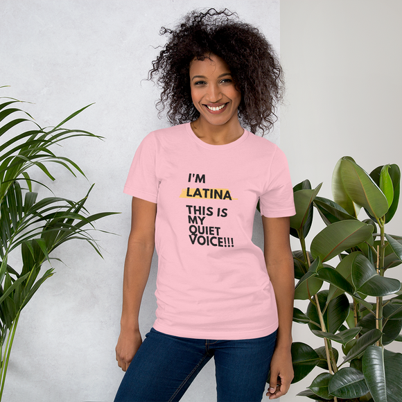 I'm LATINA ,  This is my Quiet Voice !!! - Short-Sleeve Unisex T-Shirt