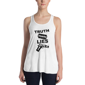Truth Hurts Lies Kill ....Women's Flowy Racerback Tank